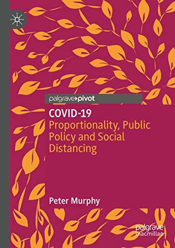 COVID-19: Proportionality, Public Policy and Social Distancing by Peter Murphy
