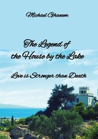 The Legend Of The House By The Lake Michael Ghanem