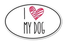 I Love My Dog Oval Vinyl Sticker - SELECT SIZE
