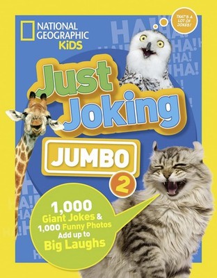 National Geographic Kids Just Joking Jumbo 2: 1,000 Giant Jokes & 1,000 Funn...
