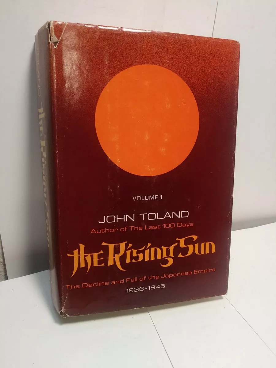 The Rising Sun: The Decline and Fall of by Toland, John