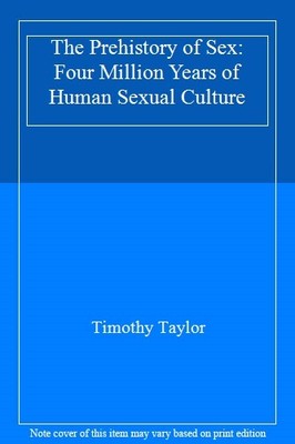 The Prehistory of s**: Four Million Years of Human s**ual Cult ,.9781857025736