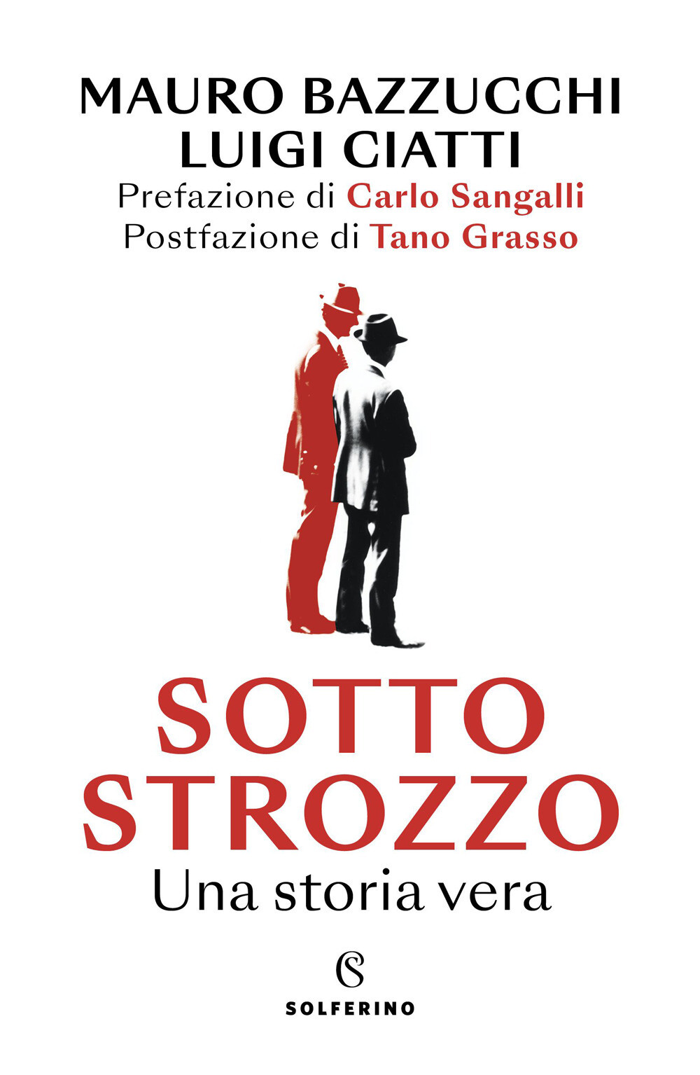 Libri Bazzucchi Mauro Luigi / Ciatti Luigi - Sotto Strozzo. Una Storia Vera