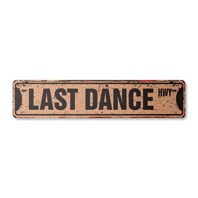 LAST DANCE Vintage Street Sign Metal Plastic donna summer dancing dancer lessons