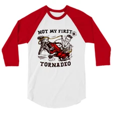 Not My First Tornadeo Tornado 3/4 sleeve raglan unisex shirt
