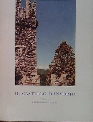 Cavajoni Vittorio (Hg. von) CASTELLO D'INVORIO ALA DEI VISCONTI (IL) Alle
