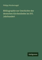 Philipp Wackernagel | Bibliographie Zur Geschichte Des Deutschen...