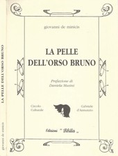 La pelle dell'orso bruno. . Giovanni De Minicis. 2001. .