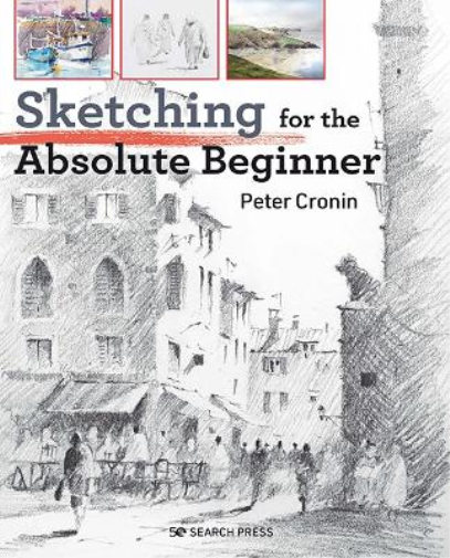 Peter Cronin Sketching for the Absolute Beginner (Tascabile)