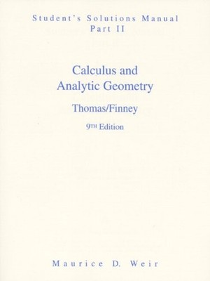 CALCULUS AND ANALYTIC GEOMETRY - STUDENT'S SOLUTIONS By Thomas George B. Jr. VG+