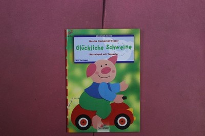 424071 Monika Neubacher-Fesser GLÜCKLICHE SCHWEINE Christophorus Verlag