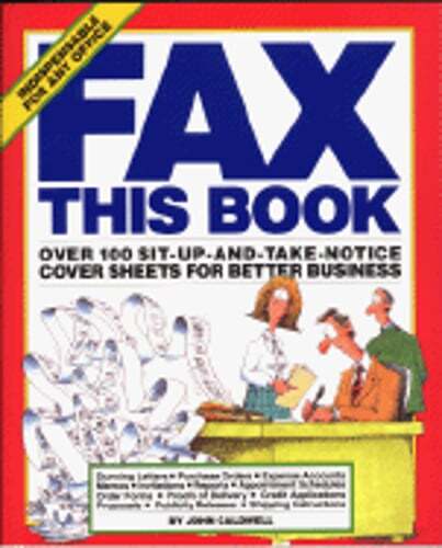 Fax This Book: Over 100 Sit-Up-And-Take-Notice Cover Sheets for Better ...