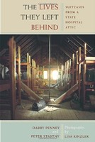 The Lives They Left Behind: Suitcases From A State Hospital Attic By Darby Penne on sale The Lives They Left Behind: Suitcases From A State Hospital Attic By Darby Penne on sale