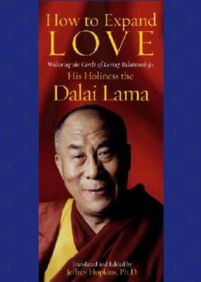 How to Expand Love: Widening the Circle of Loving Relationships - VERY GOOD