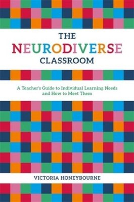 The Neurodiverse Classroom: A Teachers Guide to Individual Learning - VERY GOOD