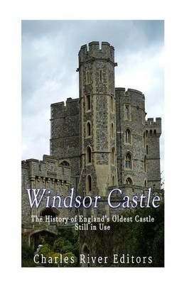 Charles River Editors Windsor Castle (Paperback)