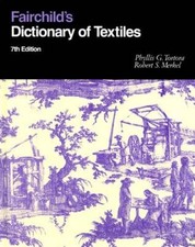 Fairchilds Dictionary of Textiles, 7th Editio...