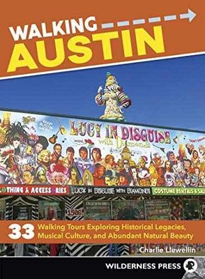 Walking Austin: 33 Walking Tours - Paperback, by Llewellin Charlie - Very Good
