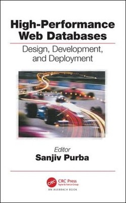 High-Performance Web Databases: Design, Development, and Deployment by Sanjiv Pu