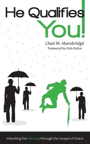 Thumbnail - Chad M Mansbridge He Qualifies You (taschenbuch)