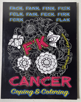 F'k Cancer Coping and Coloring The Adult Coloring Book