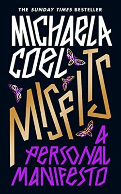 Misfits: A Personal Manifesto   by the creator of 'I May Destroy You',Michaela