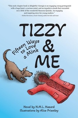 Tizzy and Me: Fifteen Ways to Love a Mink by N.M.L. Hazard Hardcover Book
