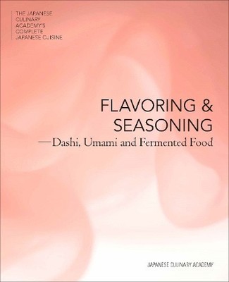 Flavoring and Seasoning: Dashi, Umami, and Fermented Foods (Japanese Culinary
