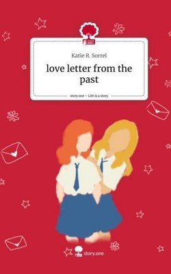 love letter from the past. Life is a Story - story.one Katie R. Sorrel