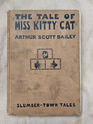 Vintage 1921 ''The Tale Of Miss Kitty Cat'' Hardcover Book By Arthur Scott Bailey.