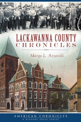 NEW The History Press Lackawanna County Chronicles, PA 9781626197619 American Ch