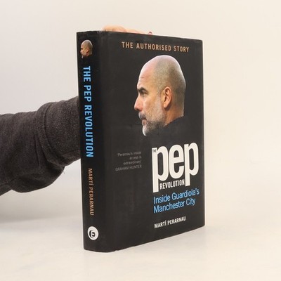 The Pep Revolution  |  Martí Perarnau