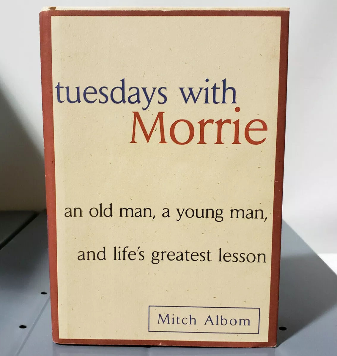 Tuesdays with Morrie - by Mitch Albom (Hardcover)