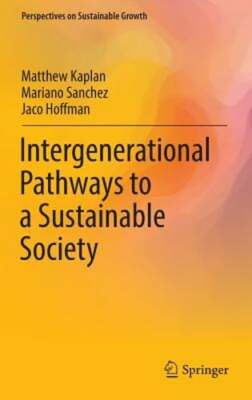 Intergenerational Pathways to a Sustainable Society by Matthew Kaplan: New