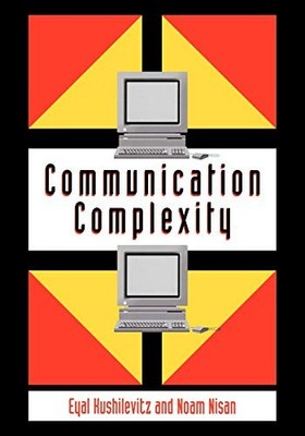 Communication Complexity,Eyal Kushilevitz