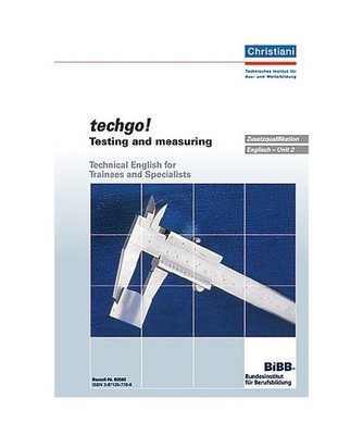 Testing and measuring: Technical English for Trainees an Specilists. Zusatzquali