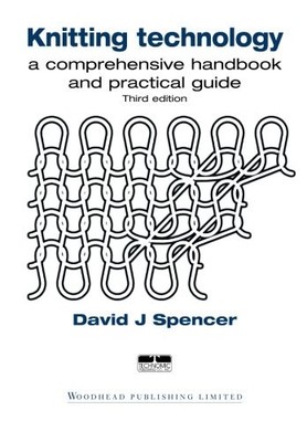 KNITTING TECHNOLOGY, THIRD EDITION: A COMPREHENSIVE By D J Spencer **BRAND NEW**