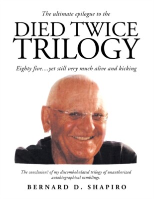 Shapiro - Died Twice Trilogy  Eighty Five....Yet Still Very Much Alive - X555z