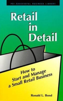 Retail in Detail: How to Start and Manage a Small Retail Business (Psi Successfu