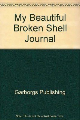 My Beautiful Broken Shell: Quiet Moments to Refresh the Soul - Adams, Carol ...