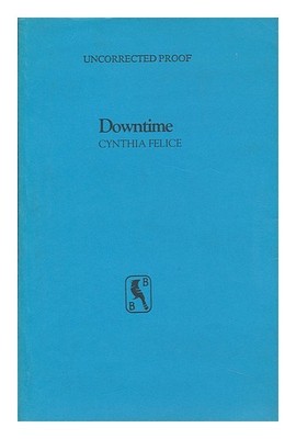 FELICE, CYNTHIA Downtime / von Cynthia Felice 1985 Taschenbuch