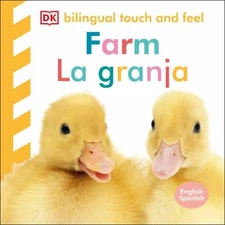 Bilingual Baby Touch and Feel: Farm - La granja Board Books DK