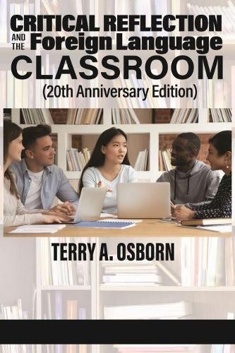 Critical Reflection and the Foreign Language Classroom (20th Anniversary Editio…