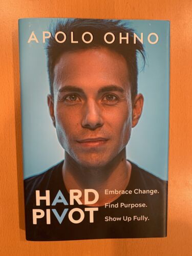 SIGNED APOLO OHNO~Hard Pivot: Embrace Change. Find Purpose. Show Up Fully +PIC - Picture 2 of 7