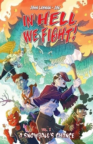 IN HELL WE FIGHT! Volume 1 A SNOWBALL'S CHANCE Graphic Novel