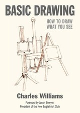 Basic Drawing: How to Draw What You See By Charles Williams