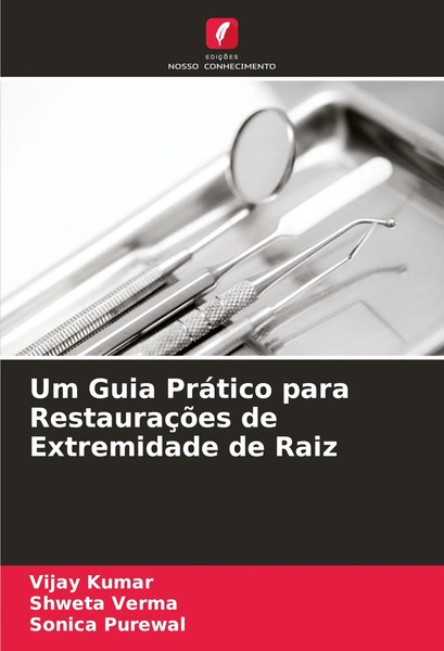 Vijay Kumar (U. A.) | Um Guia PráTico Para RestauraçõEs De Extremidade De Raiz-image