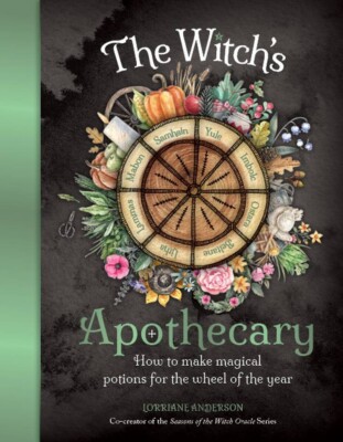 SALE $10.95 ~ The Witch's Apothecary: How to make magical potions for the Wheel