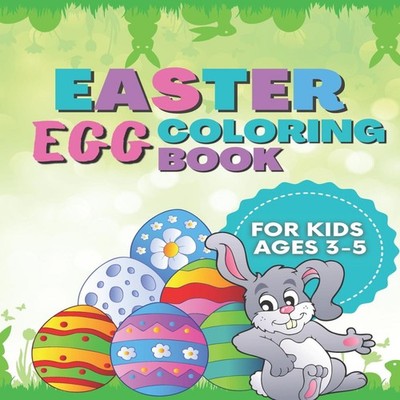 Easter Egg Coloring Book For Kids Ages 3-5 A Fun Activity Easter