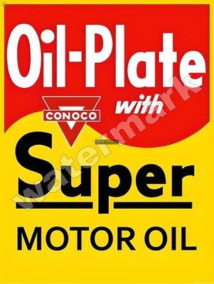 Oil Plate with Conoco Super Motor Oil Metal Sign 9'' x 12'' or 12'' x 16''